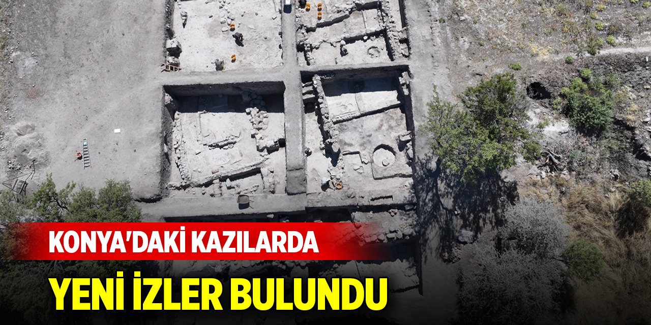 Konya'daki kazılarda tarih öncesi çağlara ait yeni izler bulundu