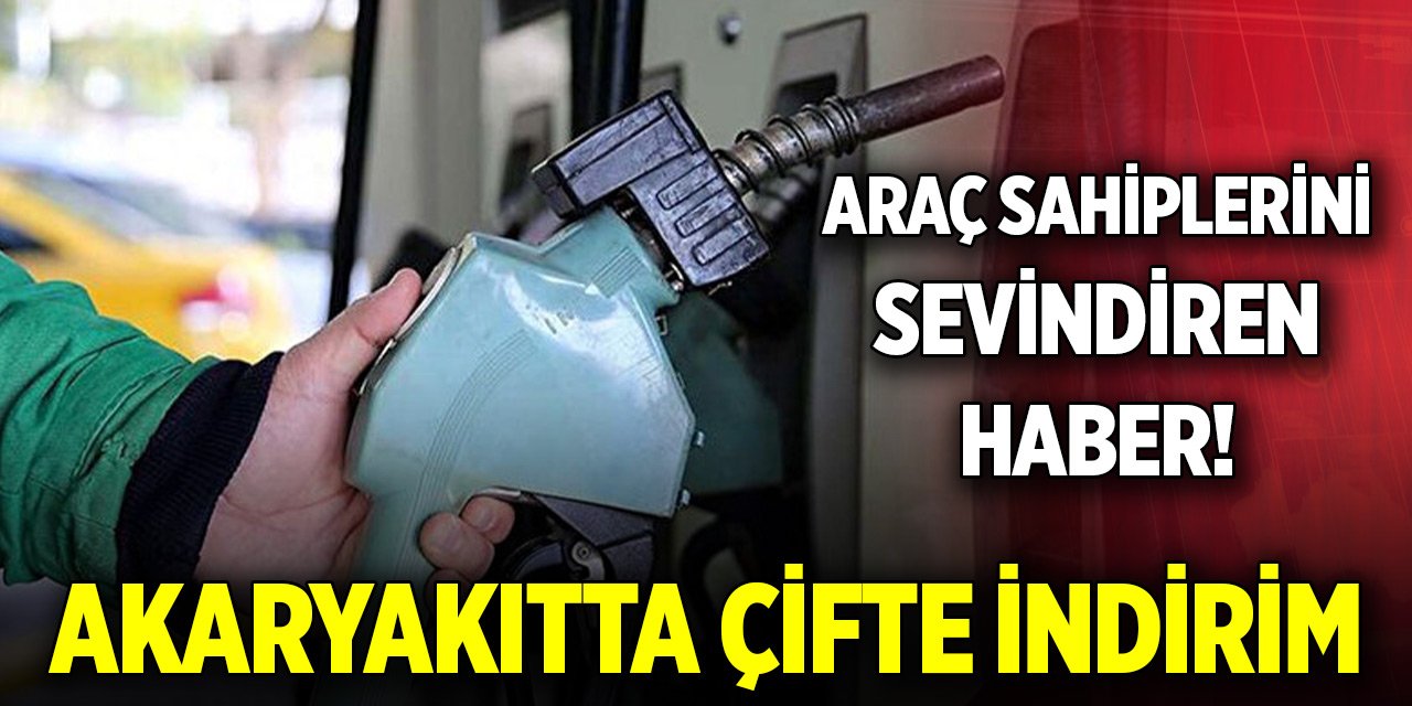 Araç sahiplerini sevindiren haber! Akaryakıtta çifte indirim