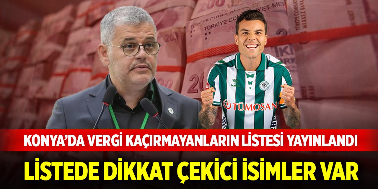 Konya’da vergi kaçırmayanların listesi yayınlandı