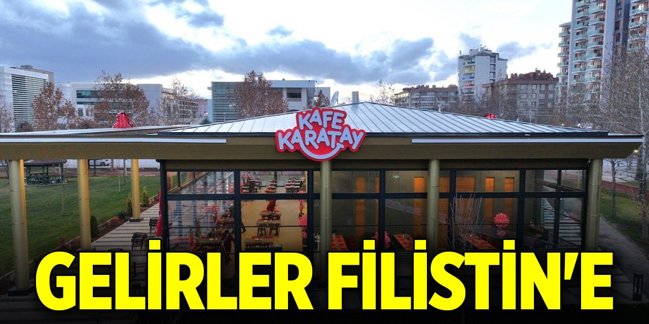 Kafe Karatay gelirleri Filistin'e bağışlanacak