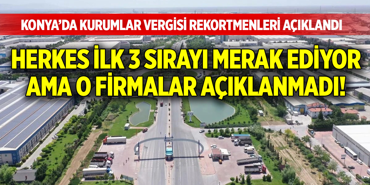 Konya’da Kurumlar Vergisi rekortmenleri açıklandı