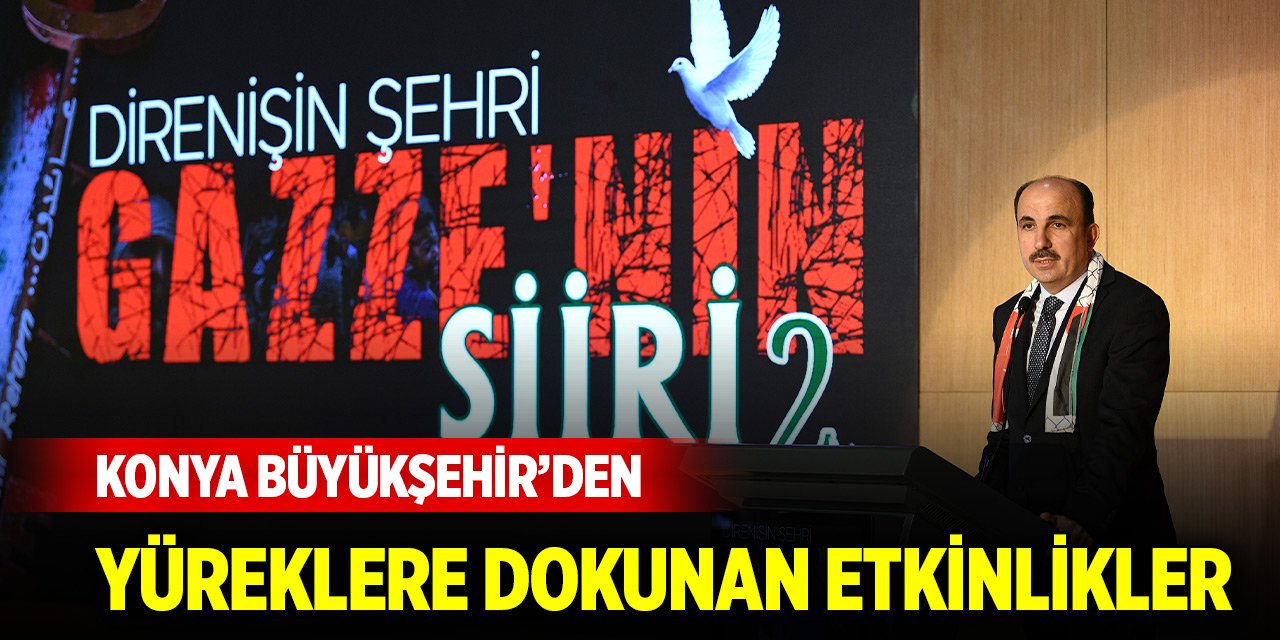 Konya Büyükşehir’den yüreklere dokunan etkinlikler