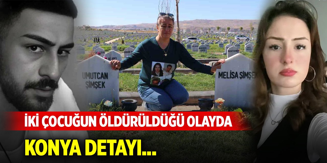 İki çocuğun vahşice öldürüldüğü olayda Konya detayı...