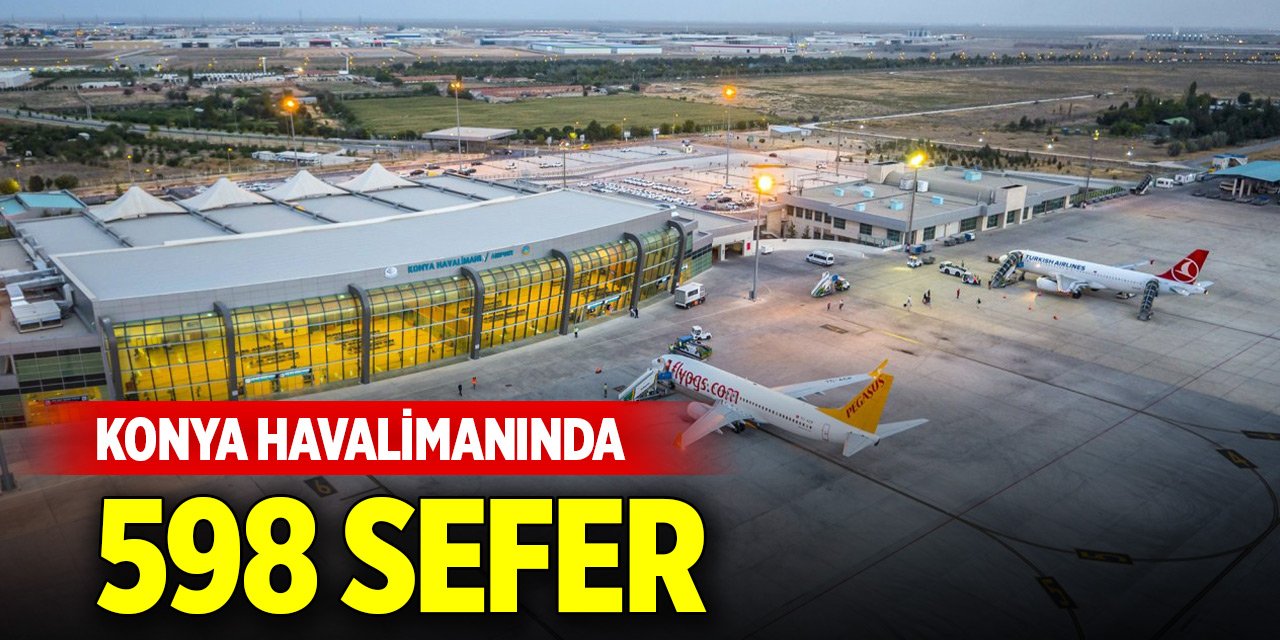 Konya Havalimanını eylül ayında tercih edenlerin sayısı açıklandı