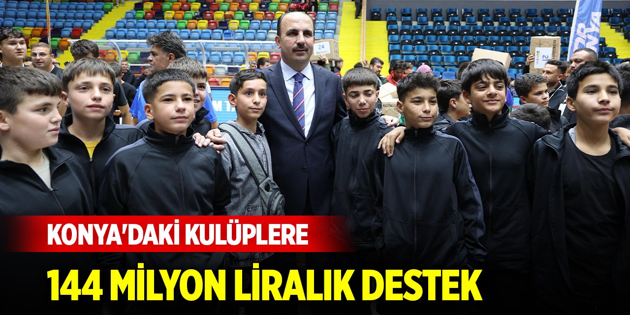 Konya'daki 280 amatör kulübe 144 milyon liralık destek