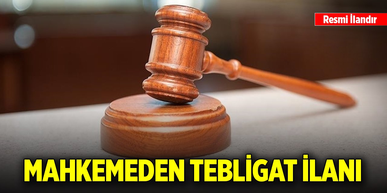 Mahkemeden tebligat ilanı