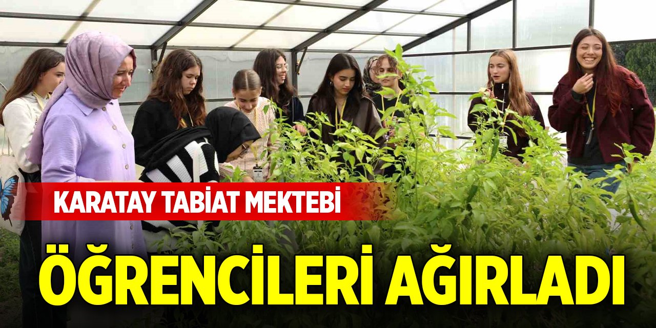 Karatay Tabiat Mektebi öğrencileri ağırladı