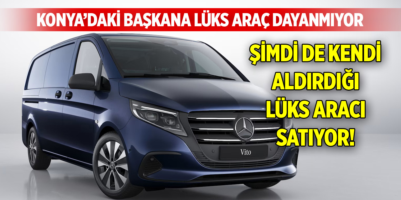 Konya’daki başkana lüks araç dayanmıyor