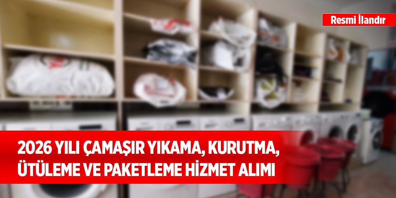 2026 yılı çamaşır yıkama, kurutma, ütüleme ve paketleme hizmet alımı