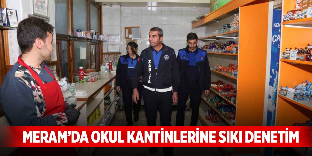 Meram’da okul kantinlerine sıkı denetim