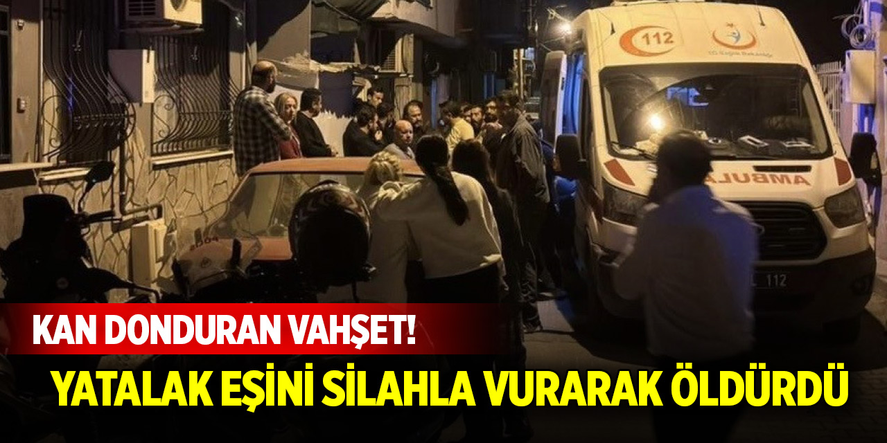 Kan donduran vahşet! Yatalak eşini silahla vurarak öldürdü