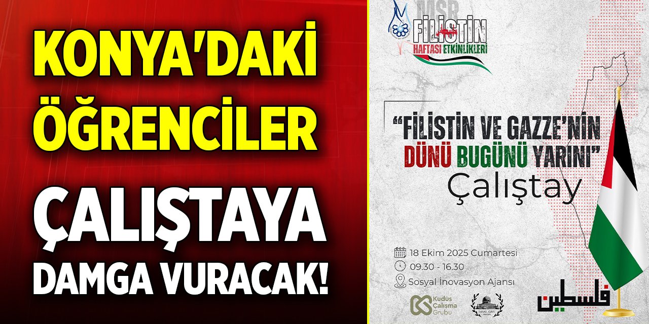 Konya'daki öğrenciler çalıştaya damga vuracak!