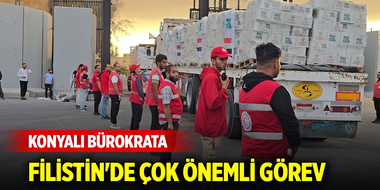 Konyalı bürokrata Filistin'de çok önemli görev