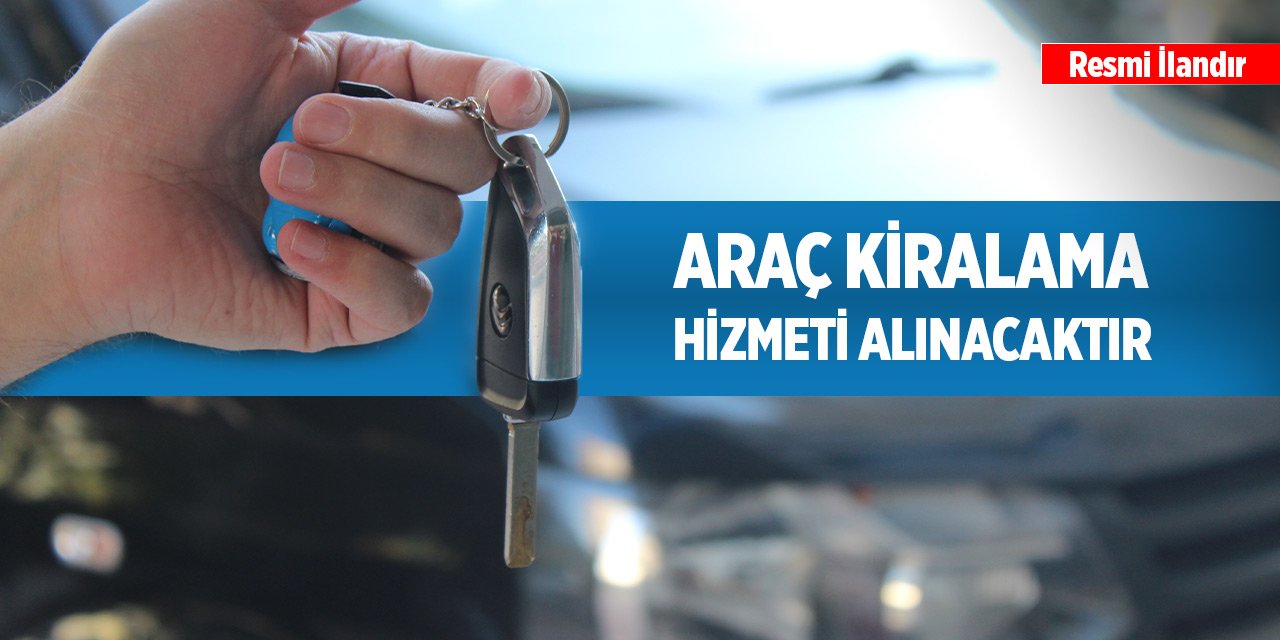 MTA Orta Anadolu II. Bölge Müdürlüğüne araç kiralama hizmeti alınacak