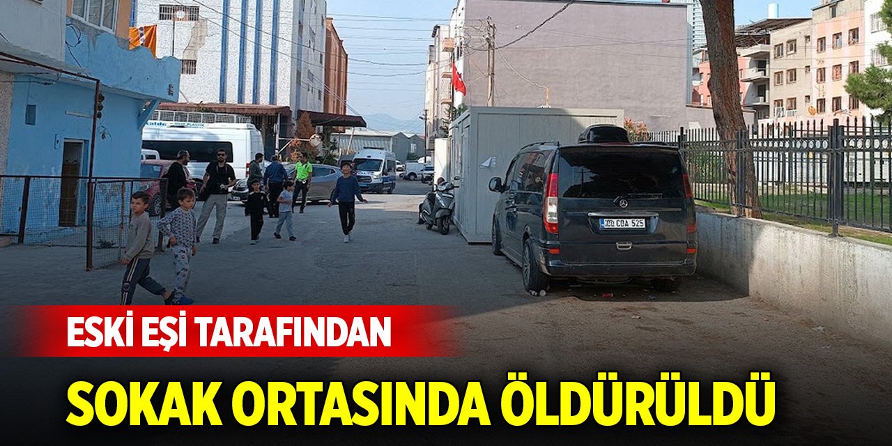 Sokakta karşılaştığı eski eşi tarafından öldürüldü