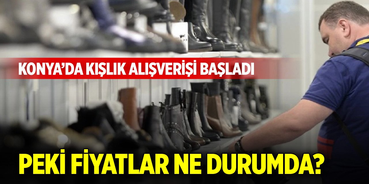 Konya’da kışlık alışverişi başladı! İşte fiyatlar