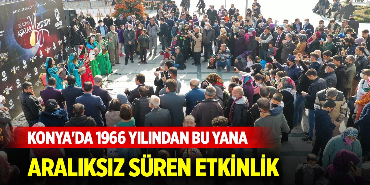 Konya'da 1966 yılından bu yana aralıksız süren etkinlik