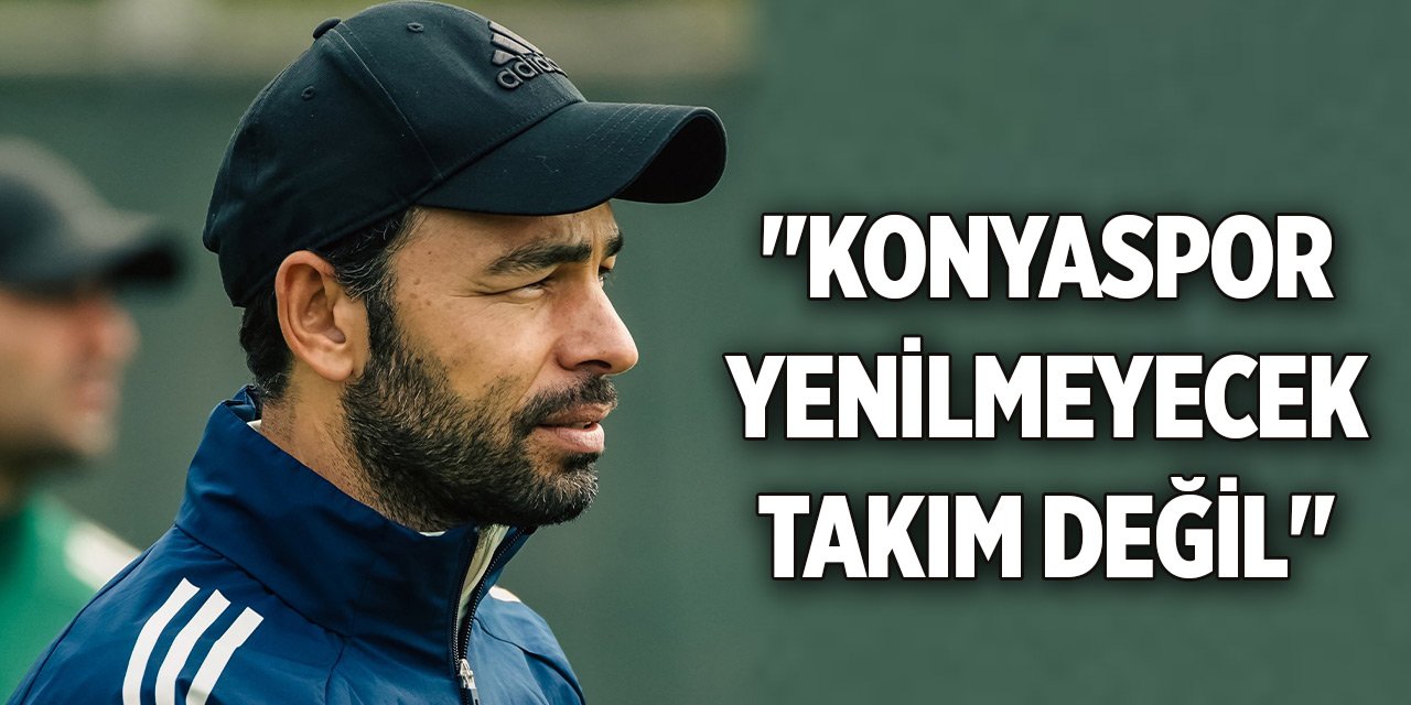 Selçuk İnan: "Konyaspor yenilmeyecek takım değil"
