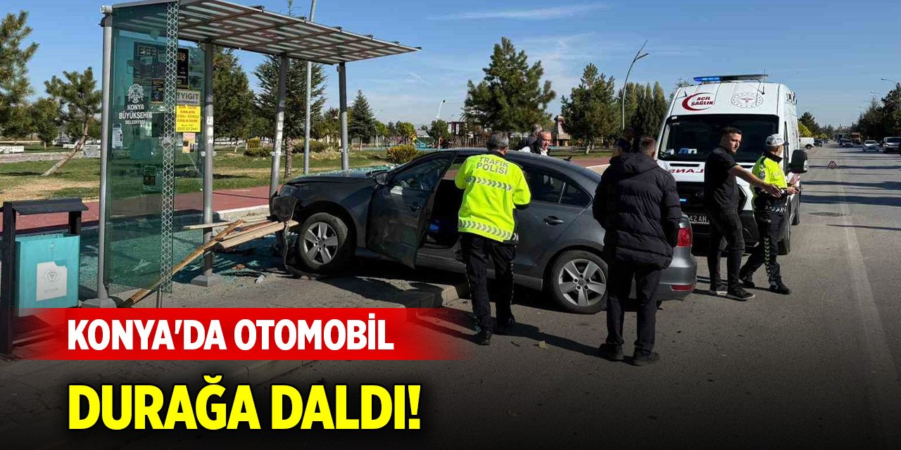 Konya'da otomobil durağa daldı!