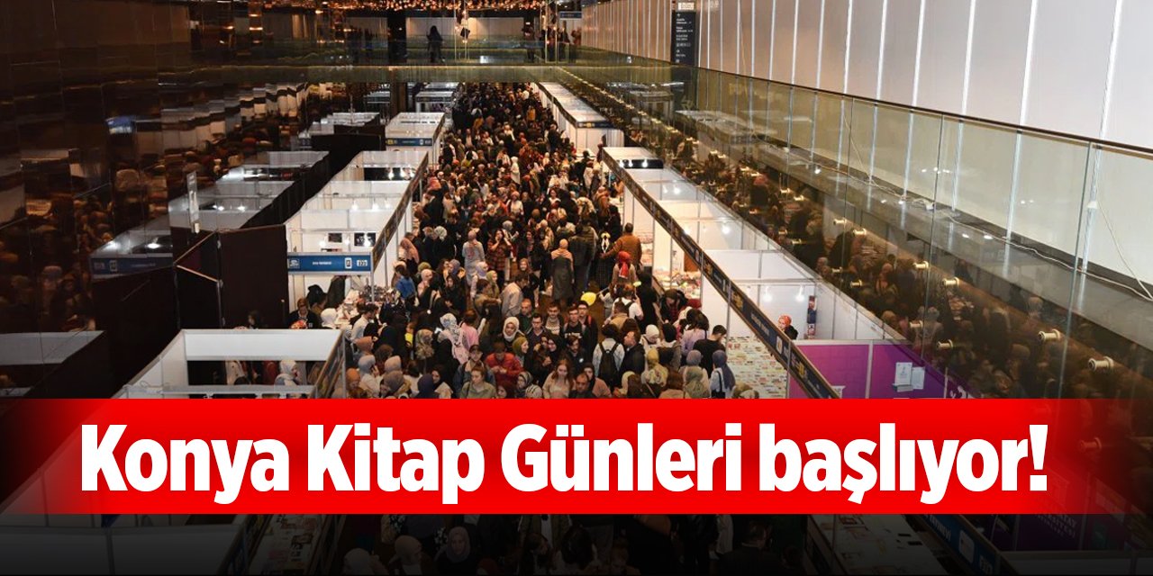 Konya Kitap Günleri başlıyor! İşte ilk gün yapılacak söyleyişiler