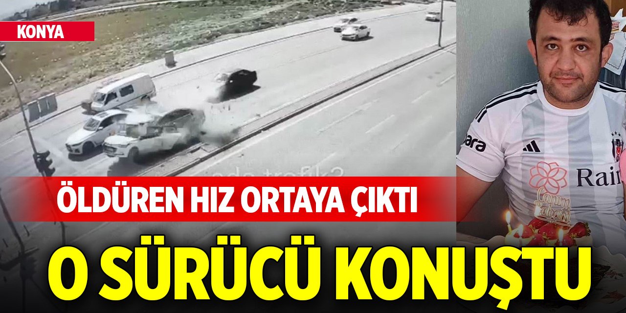 Konya'da Mevlüt Öğretmeni hayattan koparan hız ortaya çıktı... O sürücü konuştu