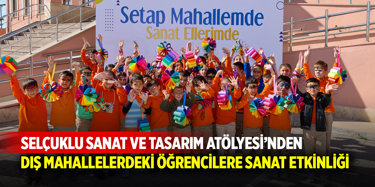 Selçuklu SETAP'tan dış mahallelerde sanat etkinliği