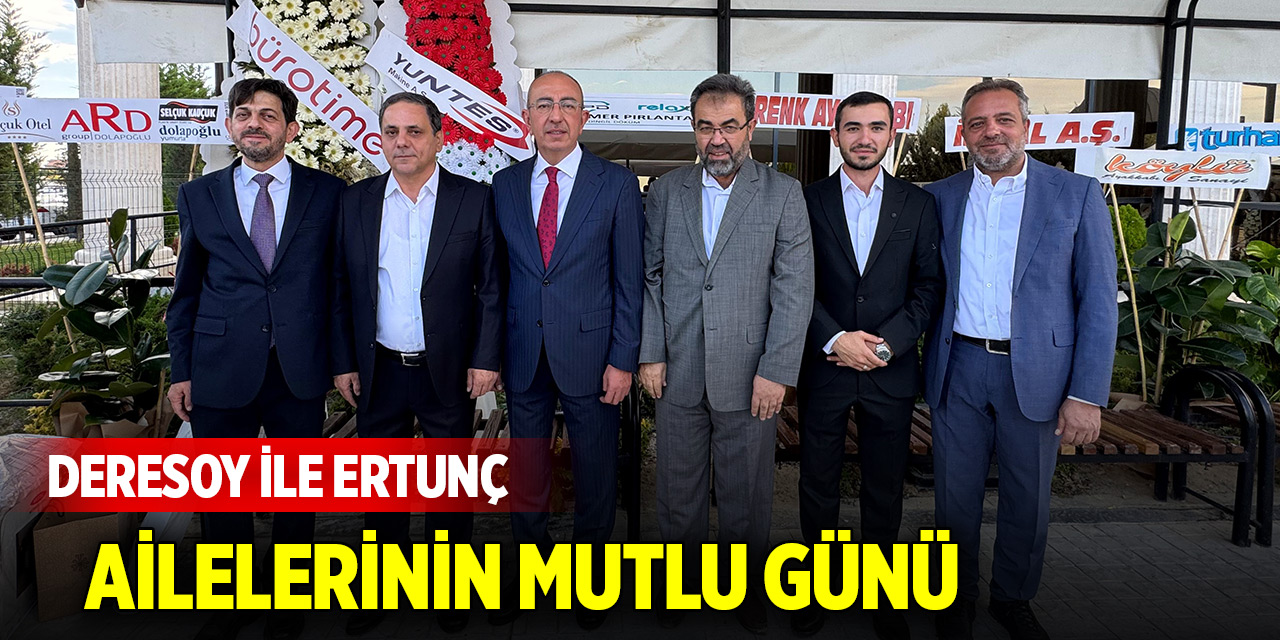 Deresoy ile Ertunç ailelerinin mutlu günü