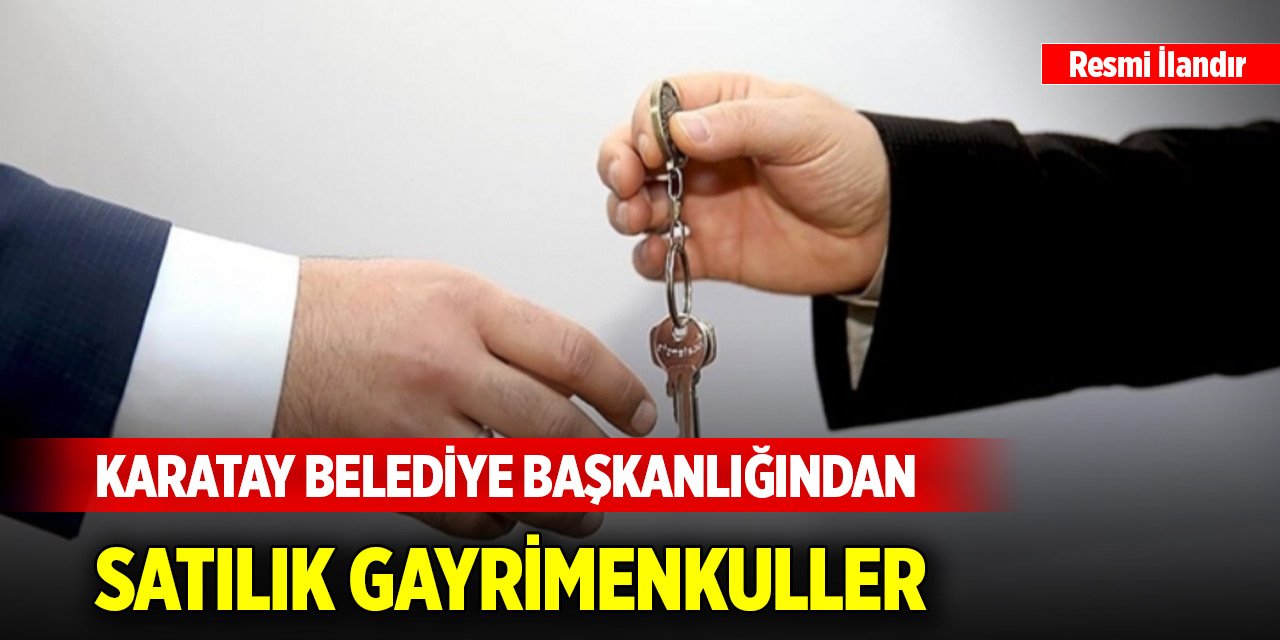 Karatay Belediye Başkanlığından satılık gayrimenkuller