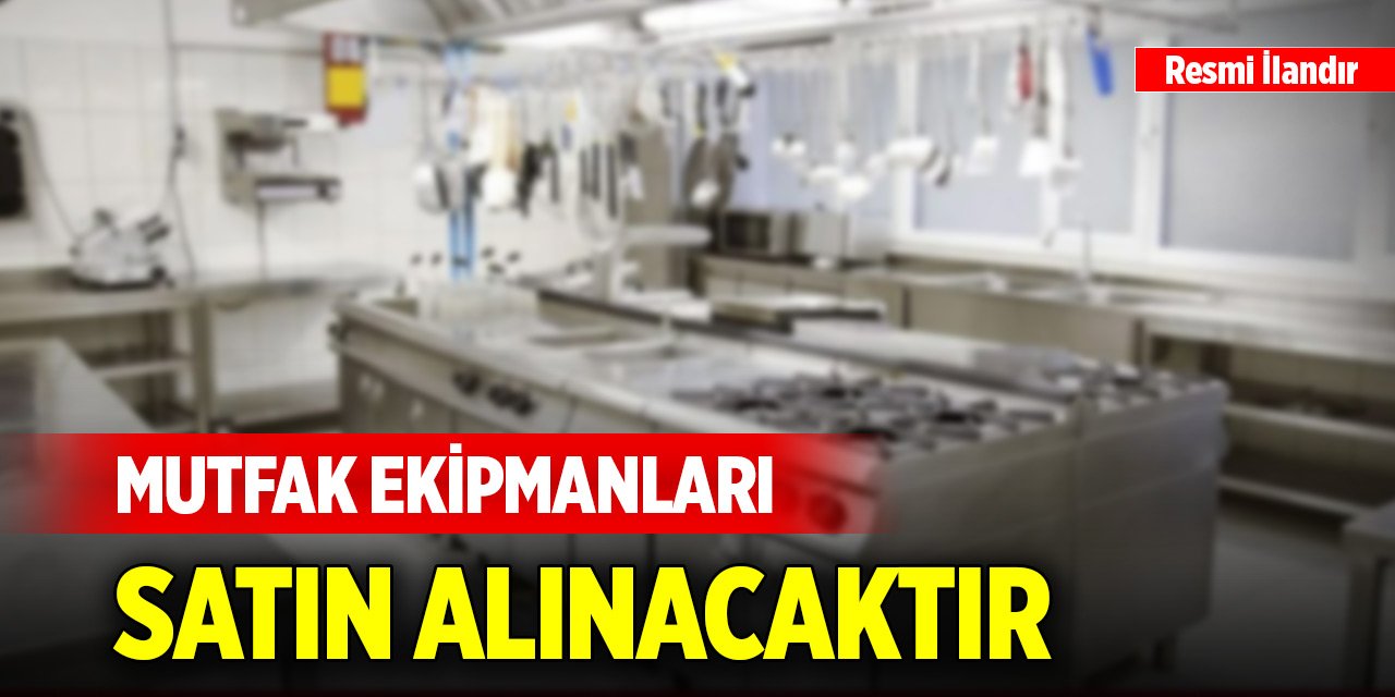 Mutfak ekipmanları satın alınacaktır