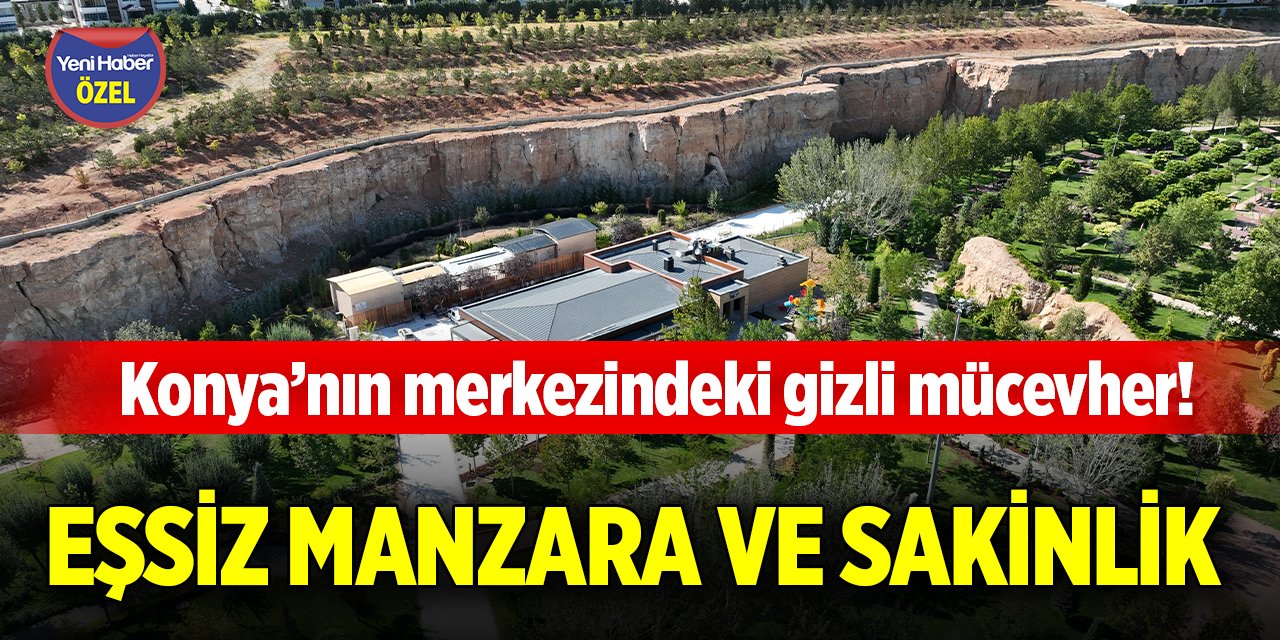 Konya’nın merkezindeki gizli mücevher! Eşsiz manzara ve sakinlik