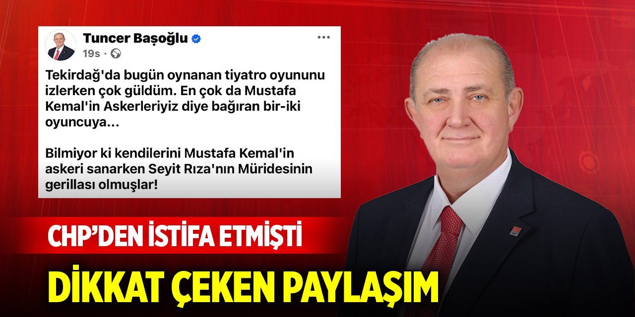 CHP’den istifa eden belediye başkanından dikkat çeken paylaşım