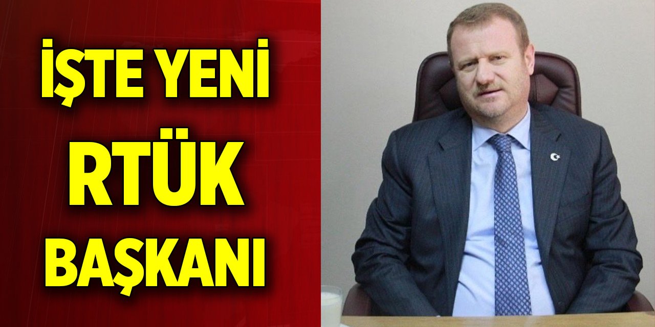 RTÜK Başkanı değişti