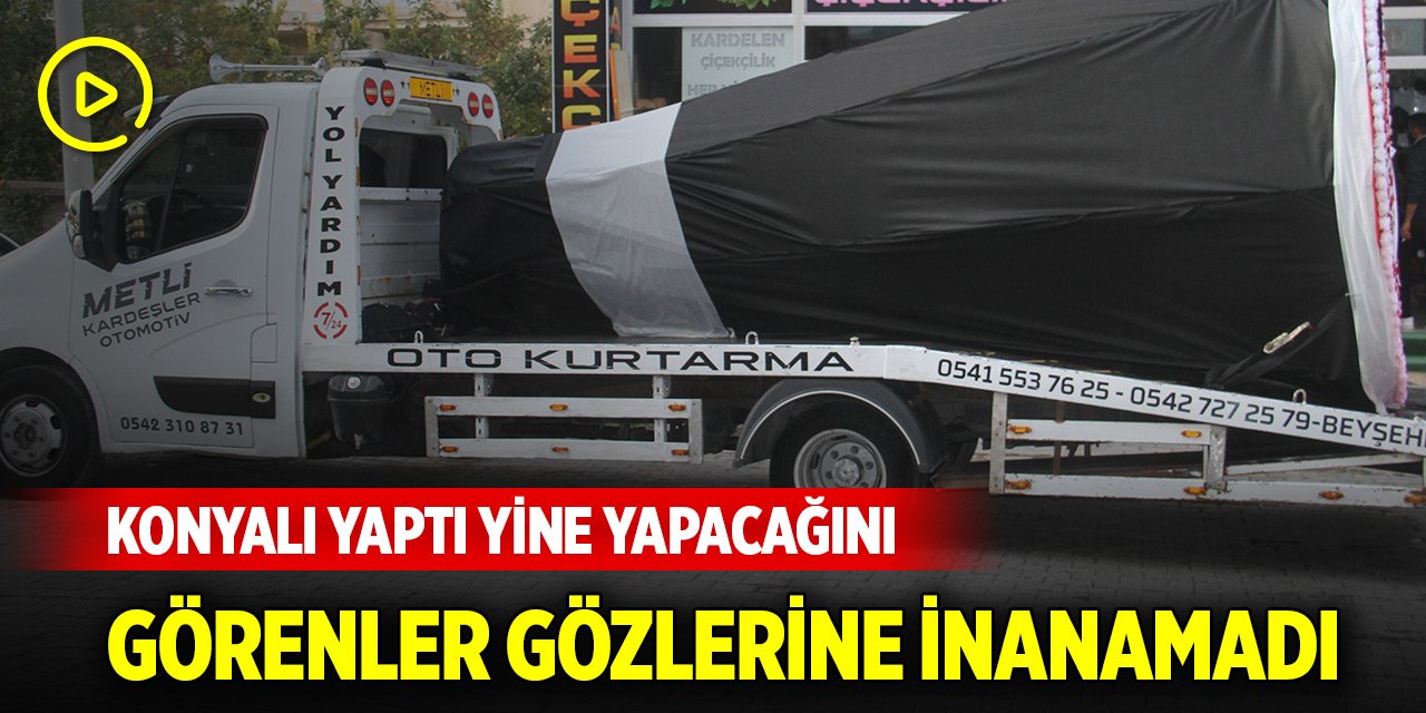 Konyalı yaptı yine yağacağını... Görenler gözlerine inanamadı