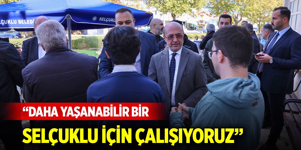 Başkan Pekyatırmacı: Daha yaşanabilir bir Selçuklu için çalışıyoruz