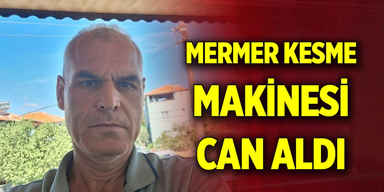 Mermer kesme makinesi can aldı