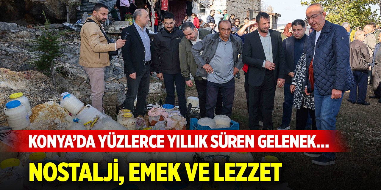 Konya’da yüzlerce yıllık süren gelenek… Nostalji, emek ve lezzet