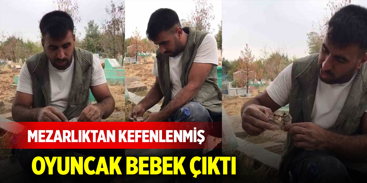 Mezarlıktan kefenlenmiş oyuncak bebek çıktı