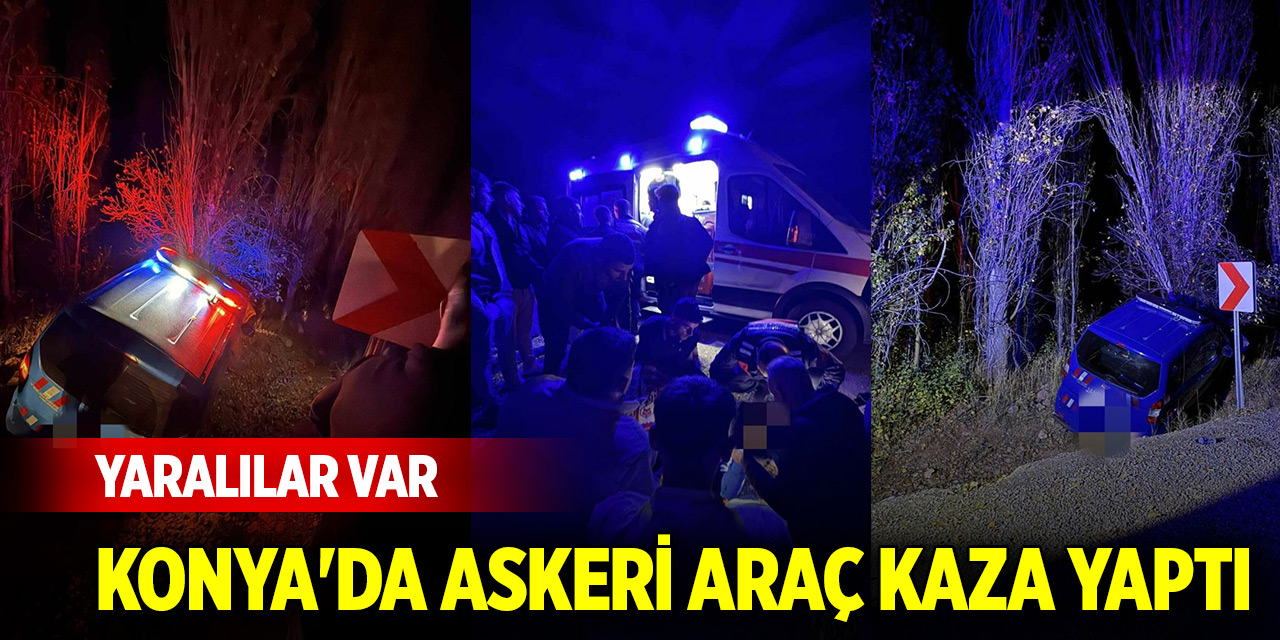 Konya'da askeri araç kaza yaptı: Yaralılar var