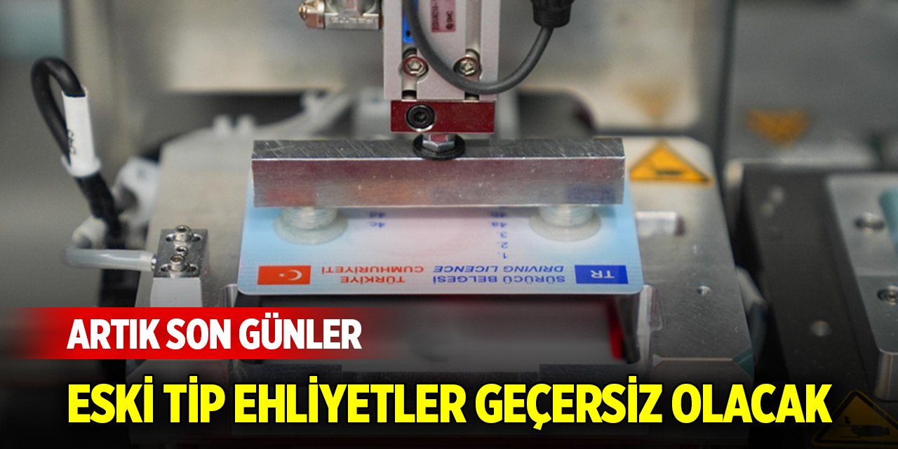 Eski tip ehliyetleri yenilemede son günler... Ücret 7 bin 438 liraya yükselecek