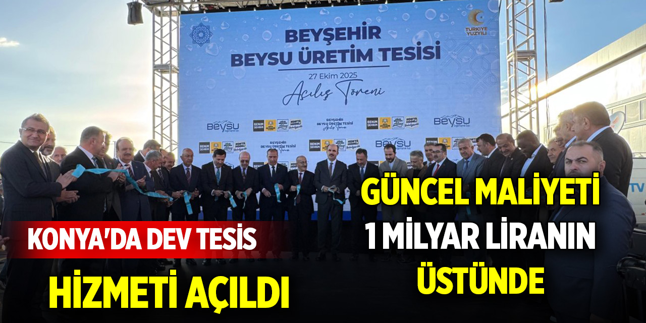Konya'da dev tesis hizmeti açıldı