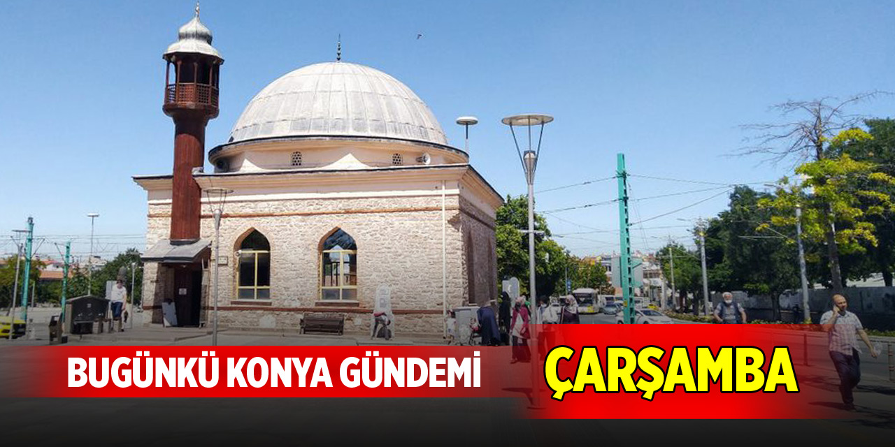Bugünkü Konya gündemi (29 Ekim 2025)