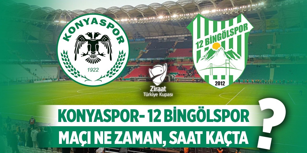 Konyaspor - Bingölspor karşılaşması  nerde, ne zaman, saat kaçta?