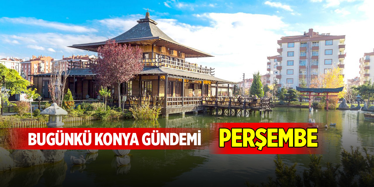 Bugünkü Konya gündemi (30 Ekim 2025)