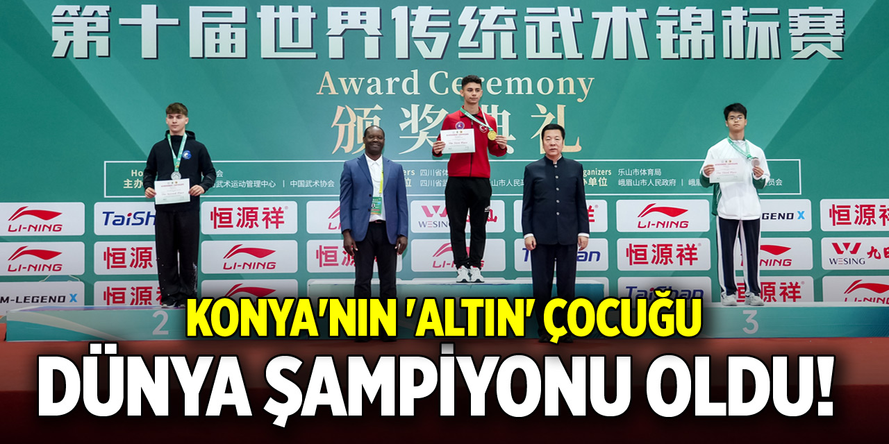 Konya'nın 'altın' çocuğu! Selçuklu'dan gitti, dünya şampiyonu oldu