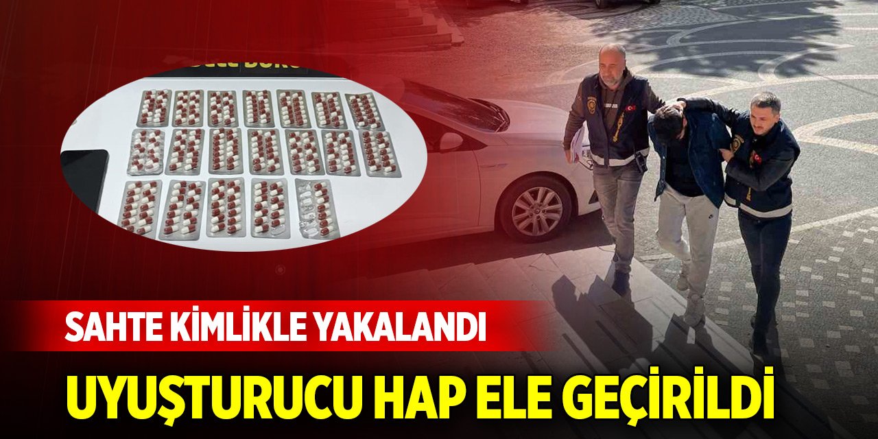 Konya'da sahte kimlikle yakalanan şahıstan uyuşturucu hap çıktı