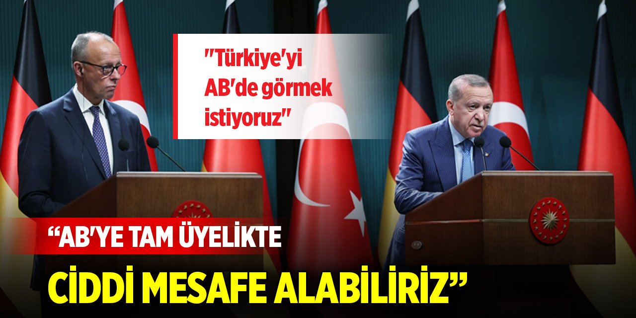 Cumhurbaşkanı Erdoğan: AB'ye tam üyelikte çok kısa sürede ciddi mesafe alabiliriz