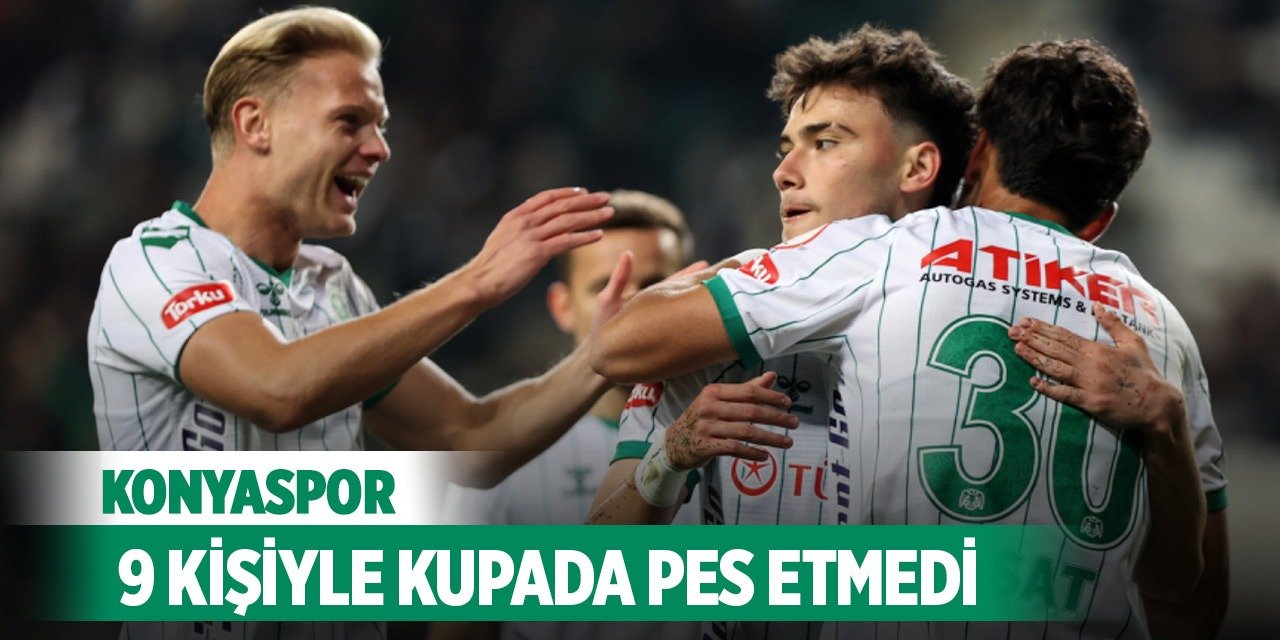 Konyaspor, 9 kişiyle kupada pes etmedi