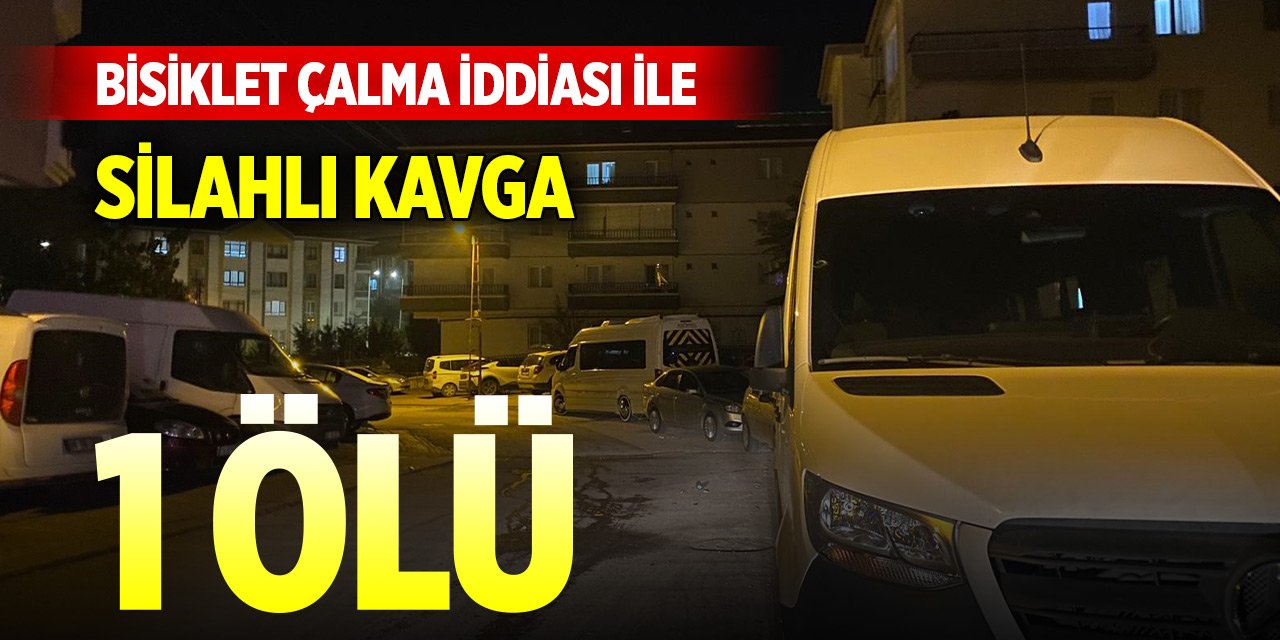 Bisiklet çalma iddiası ile silahlı kavga: 1 ölü