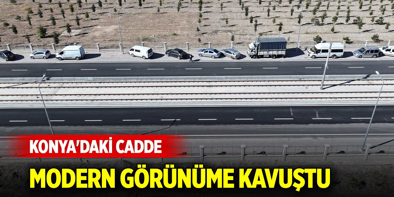 Konya'daki cadde modern görünüme kavuştu