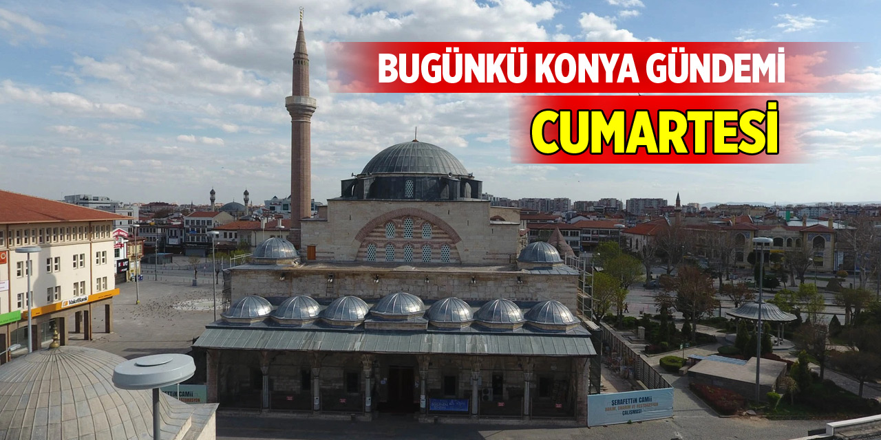 Bugünkü Konya gündemi (1 Kasım 2025)